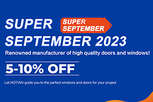 Hotian Super September Savings: Up to 10% Off Windows and Doors 