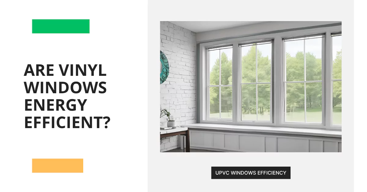 Are Vinyl Windows Energy Efficient