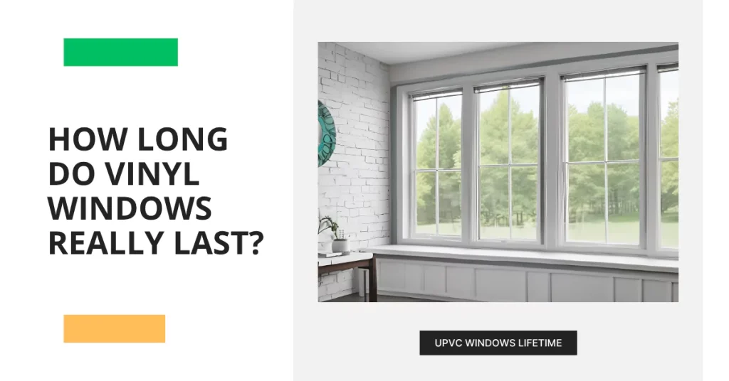 How Long Do Vinyl Windows Really Last
